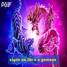 signo de libra e gemeos